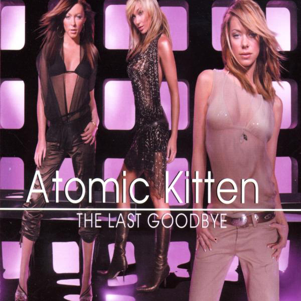 Atomic Kitten – The Last Goodbye