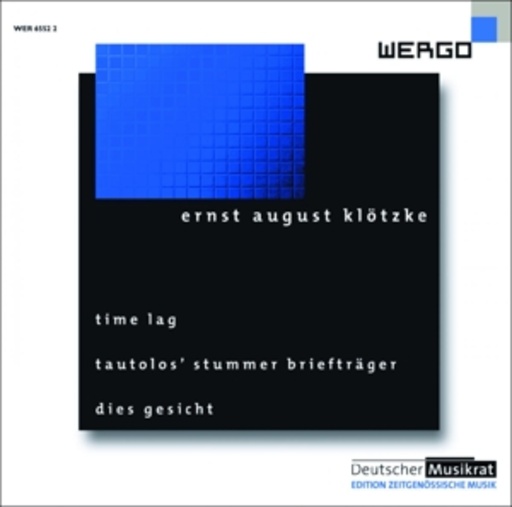 Ernst August Klötzke – Time Lag/Tautolo's stummer Briefträger/Dies Gesicht