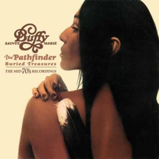 Buffy Sainte-Marie – The Pathfinder - Burried Treasures