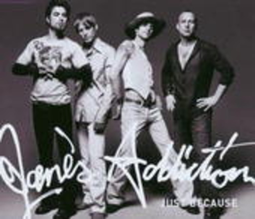 Jane's Addiction – Just Because