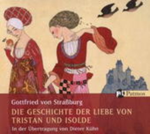 Dieter Kühn – Die Geschichte der Liebe von Tristan und Isolde