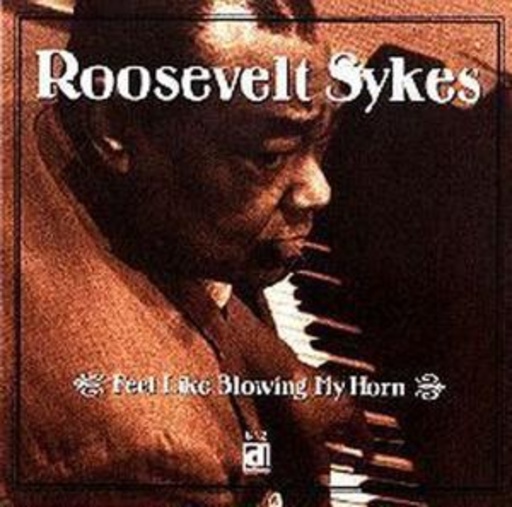 Roosevelt Sykes – Feel Like Blowing My Horn