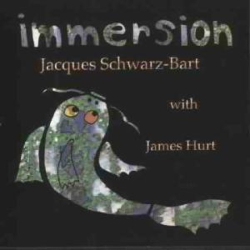 Jaques Schwartz-Bart with James Hurt – Immersion