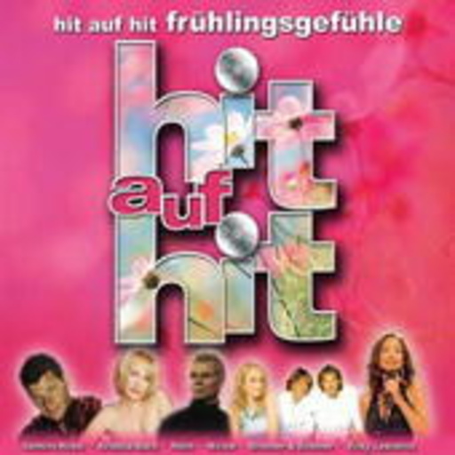 Diverse – Hit auf Hit - Frühlingsgefühle