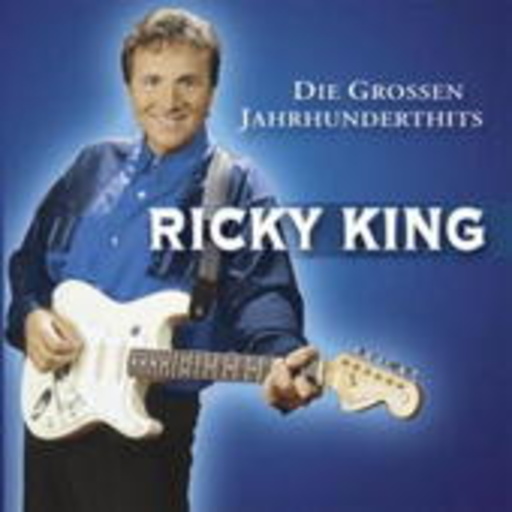 Ricky King – Die grossen Jahrhunderthits