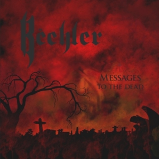 Beehler – Messages To The Dead