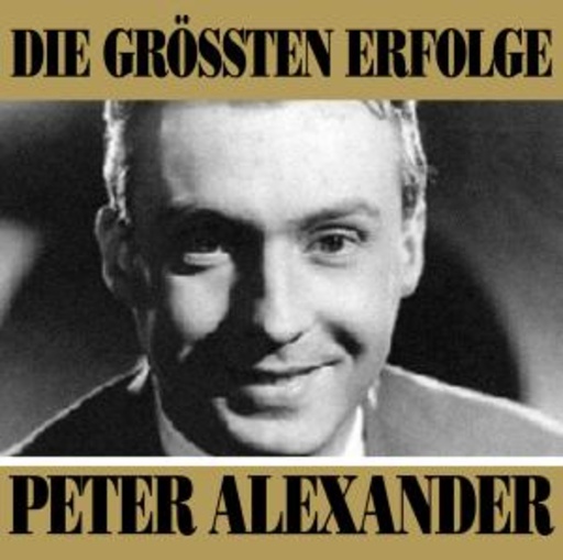 Peter Alexander – Die größten Erfolge