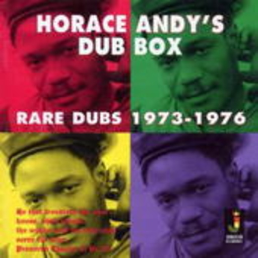 Horace Andy’s Dub Box – Rare Dubs 1973-1976