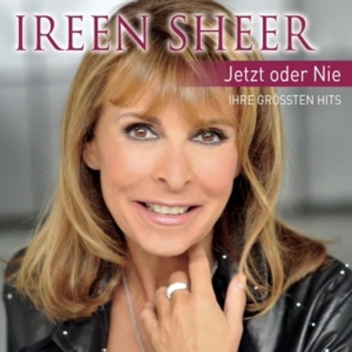 Ireen Sheer – Jetzt oder nie - Ihre Hits