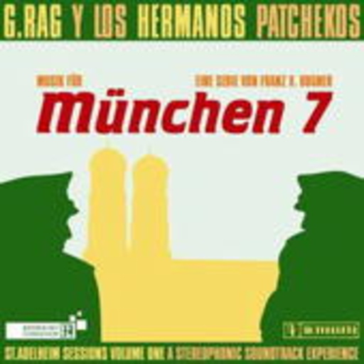 G.Rag Y Los Hermanos Patchekos – München 7