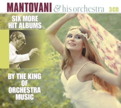 Mantovani & His Orchestra – Six More Hit Albums By The King Of Orchestra Music