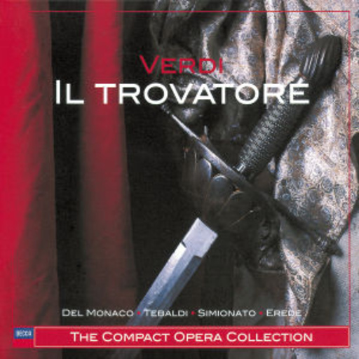 Del Monaco/Tebaldi/Simionato/Erede – Il Trovatore (GA) (The Compact Opera Collection)