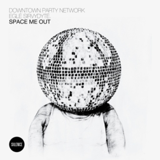 Downtown Party Network feat. Egle Sirvydyte – Space Me Out