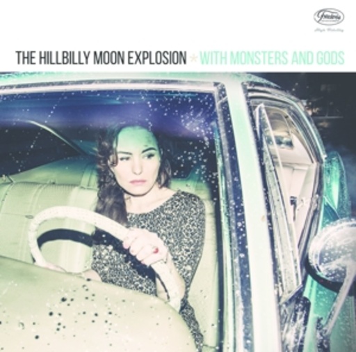 The Hillbilly Moon Explosion – With Monsters And Gods