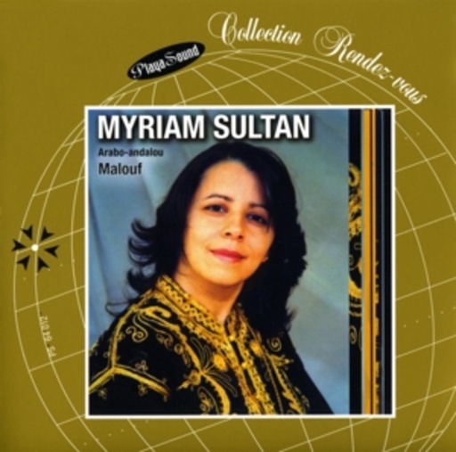 Myriam Sultan – Malouf - Arabo - Andalou
