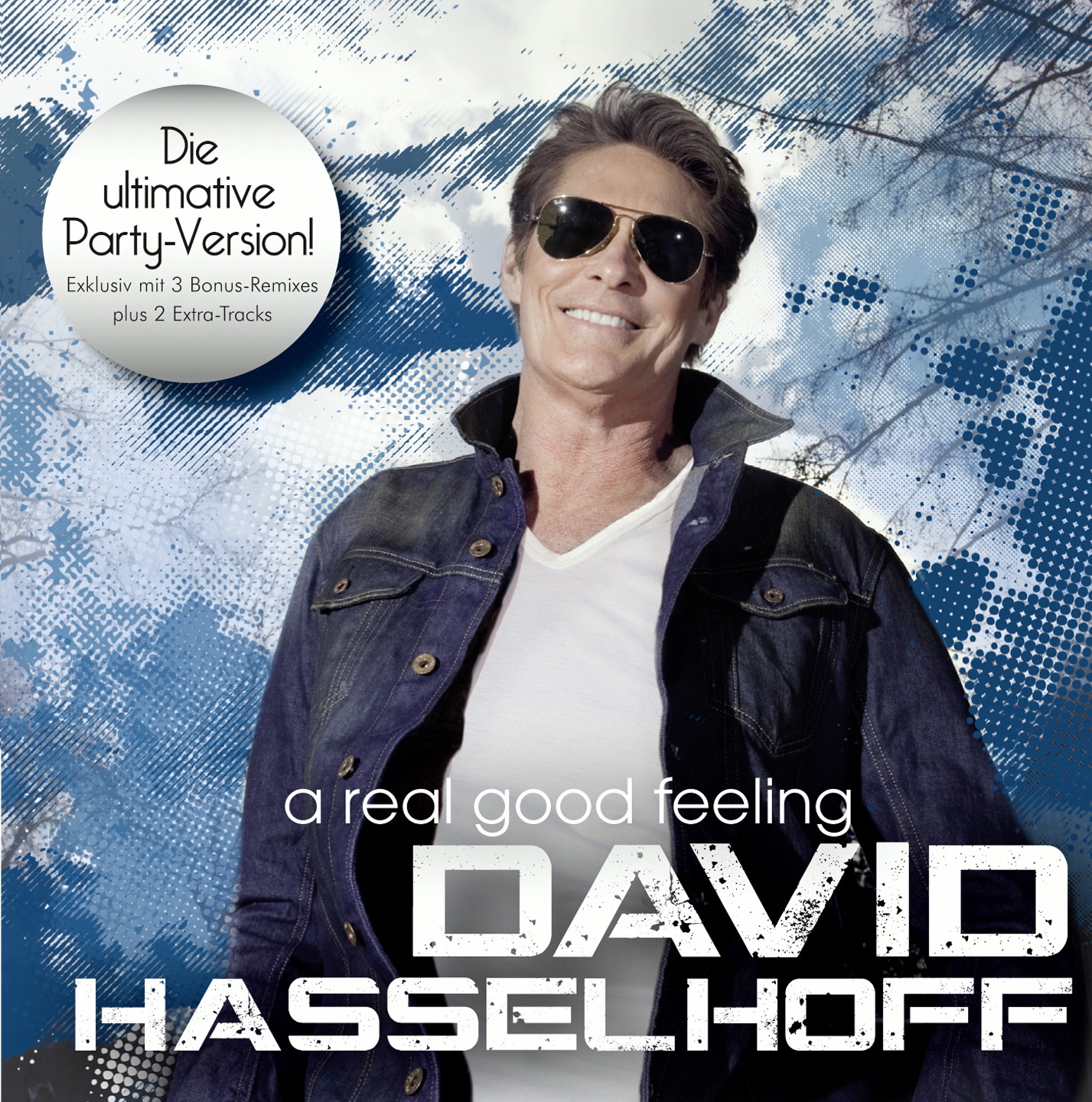 David Hasselhoff – A Real Good Feeling - Die ultimative Party-Version!