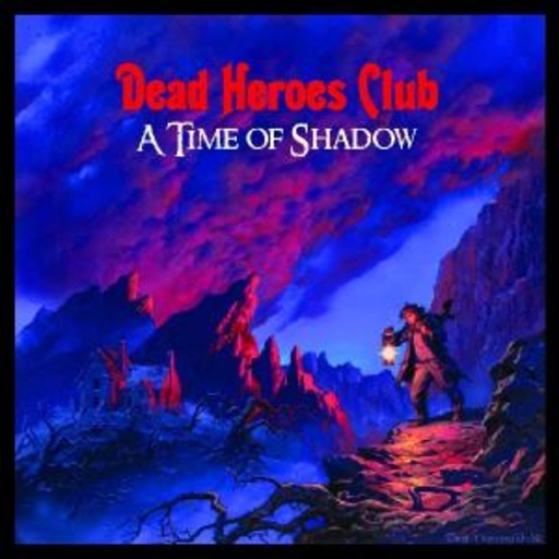 Dead Heroes Club – A Time Of Shadow