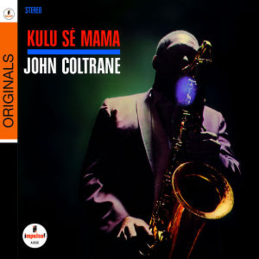 John Coltrane – Kulu Se Mama (Originals)