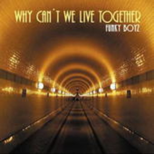 Funky Boyz – Why Can't We Live Together