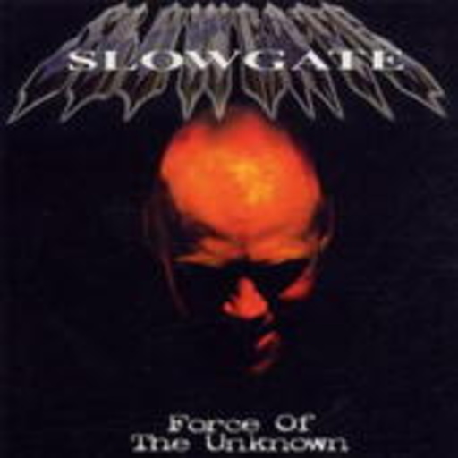 Slowgate – Force Of The Unknown