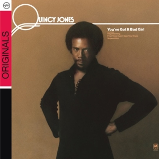 Quincy Jones – You've Got It Bad Girl (The Originals)