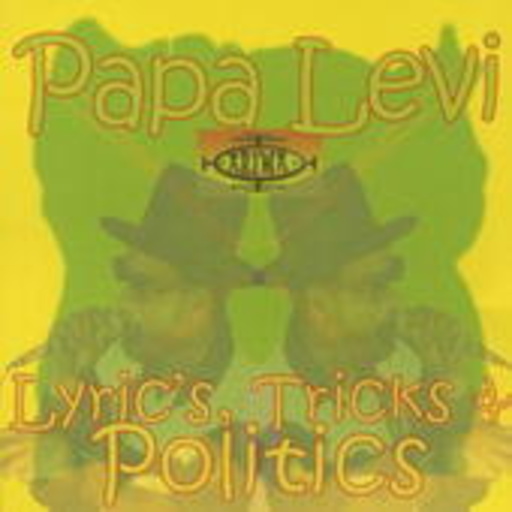 Papa Levi – Lyrics, Tricks & Politics