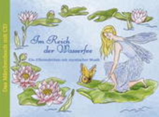 Im Reich der Wasserfee – Ein Elfenmärchen mit mystischer Musik