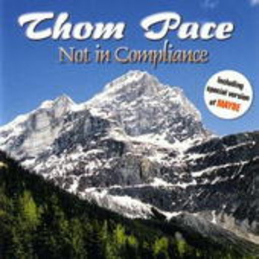 Thom Pace – Not In Compliance
