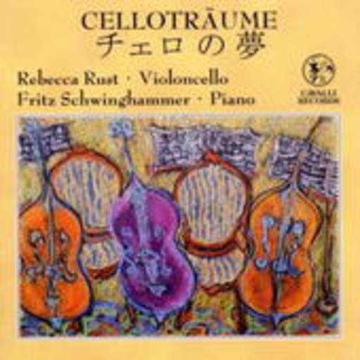 Rebecca Rust/Fritz Schwinghammer – Celloträume