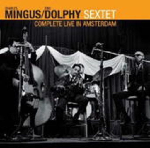 Charles Mingus/Eric Dolphy – Complete Live In Amsterdam