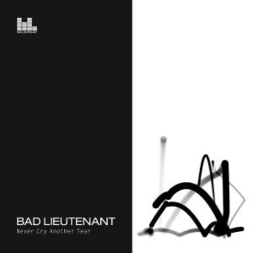 Bad Lieutenant – Never Cry Another Tear