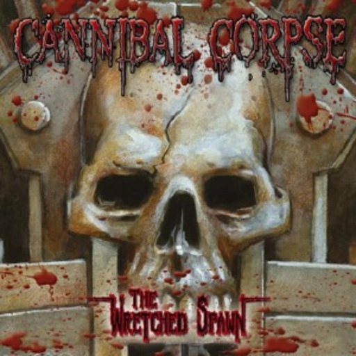 Cannibal Corpse – Wretched Spawn
