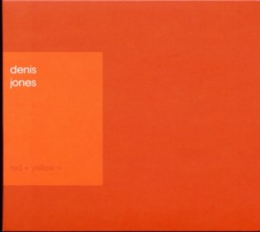 Denis Jones – Red + Yellow =