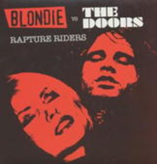 Blondie vs. The Doors – Rapture Riders