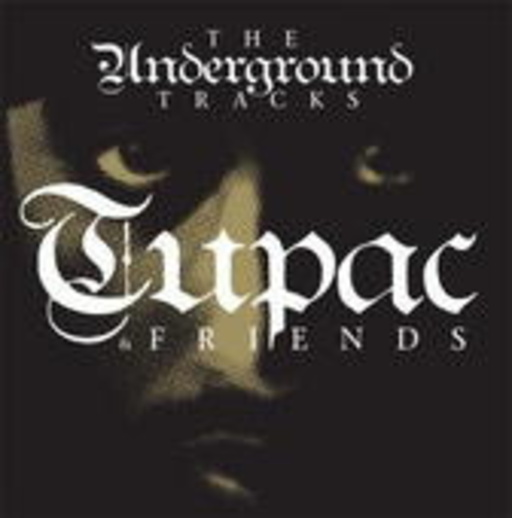 Tupac & Friends – The Underground Tracks