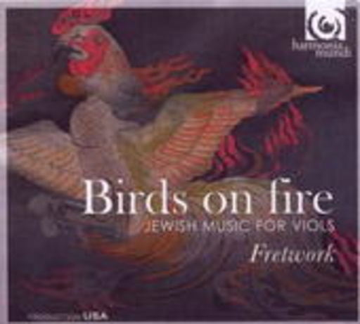 Fretwork – Birds On Fire: Jewish Music For Viols