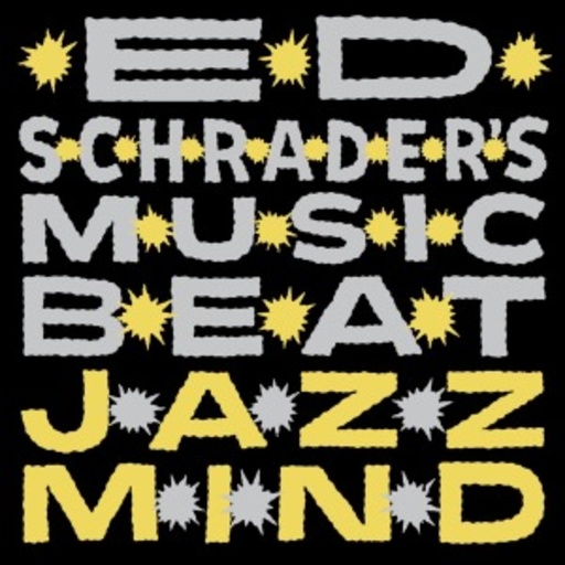 Ed Schrader's Music Beat – Jazz Mind