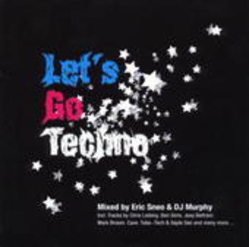Eric Sneo – Let's Go Techno - DJ Mix