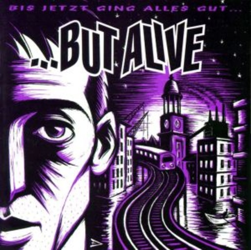 But Alive – Bis jetzt ging alles gut
