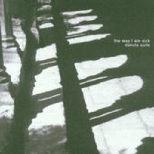 Dakota Suite – The Way I'm Sick