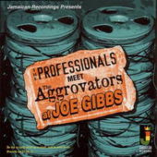 The Professionals – Meet The Aggrovators At Joe Gibbs