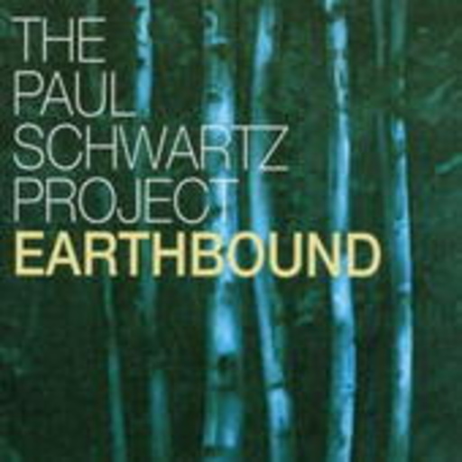 The Paul Schwartz Project – Earthbound