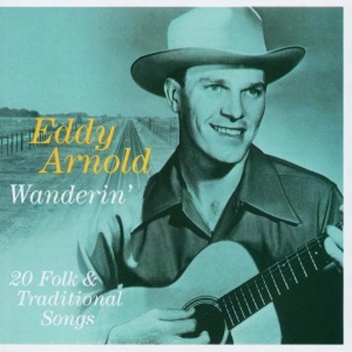 Eddy Arnold – Wanderin'