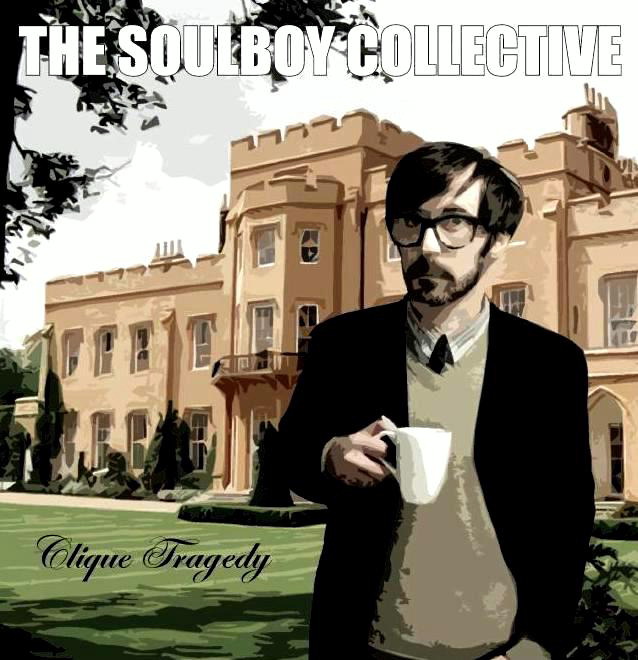 The Soulboy Collective – Clique Tragedy