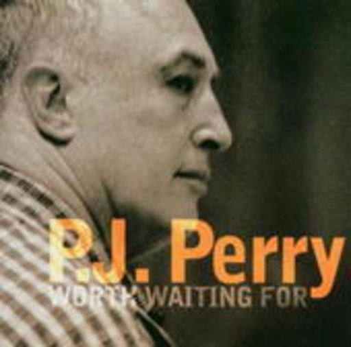 P.J. Perry – Worth Waiting For