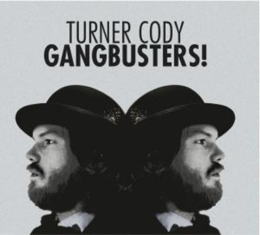 Turner Cody – Gangbusters