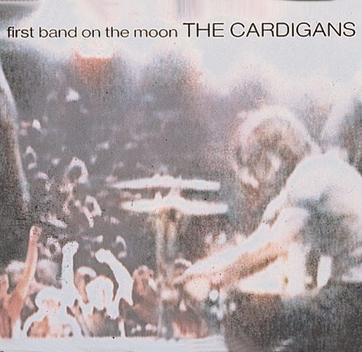 The Cardigans – First Band On The Moon