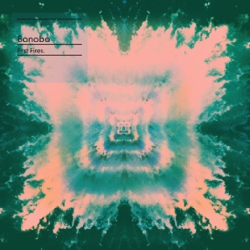 Bonobo – First Fires