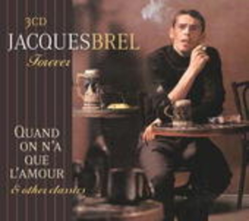 Jacques Brel – Forever - Quand On N'a Que L'Amour