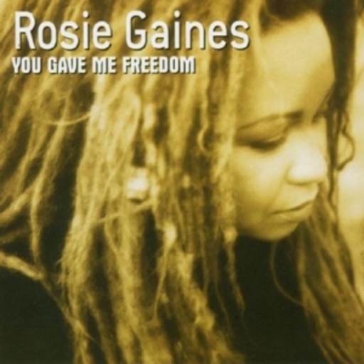Rosie Gaines – You Gave Me Freedom
